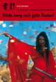 r&ouml;da berg och gula floder?